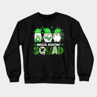 Funny Gnome Medical Assistant Squad Patrick's Day Matching Crewneck Sweatshirt